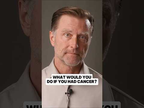 If I Had Cancer, This Is What I Would Do If I Had Cancer, This Is What I Would Do